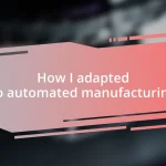 How I adapted to automated manufacturing