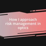 How I approach risk management in optics