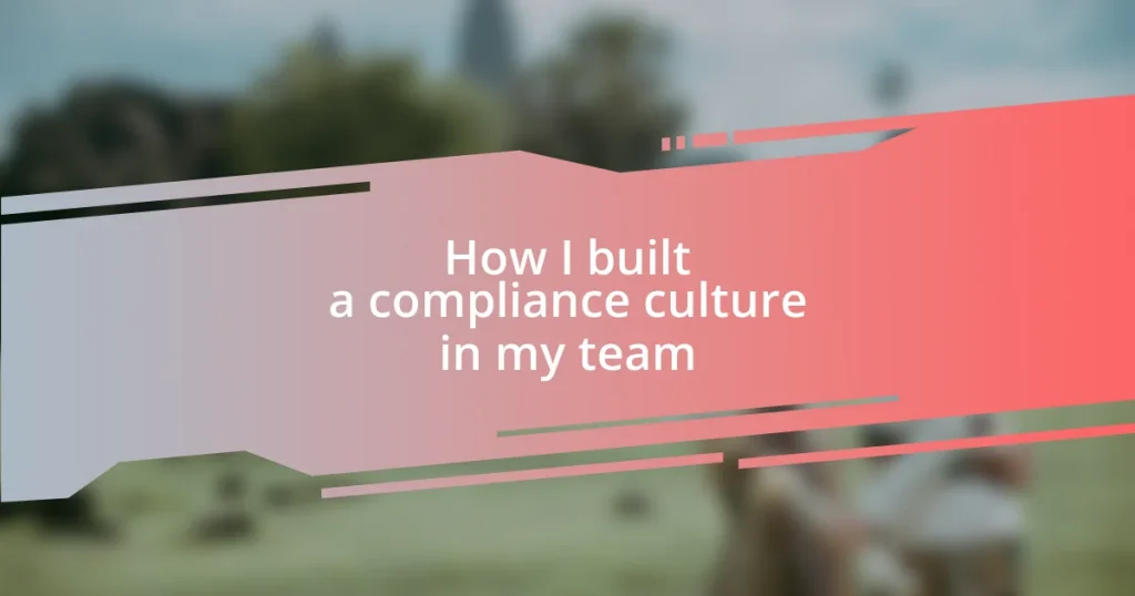 How I built a compliance culture in my team