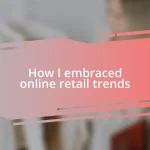 How I embraced online retail trends