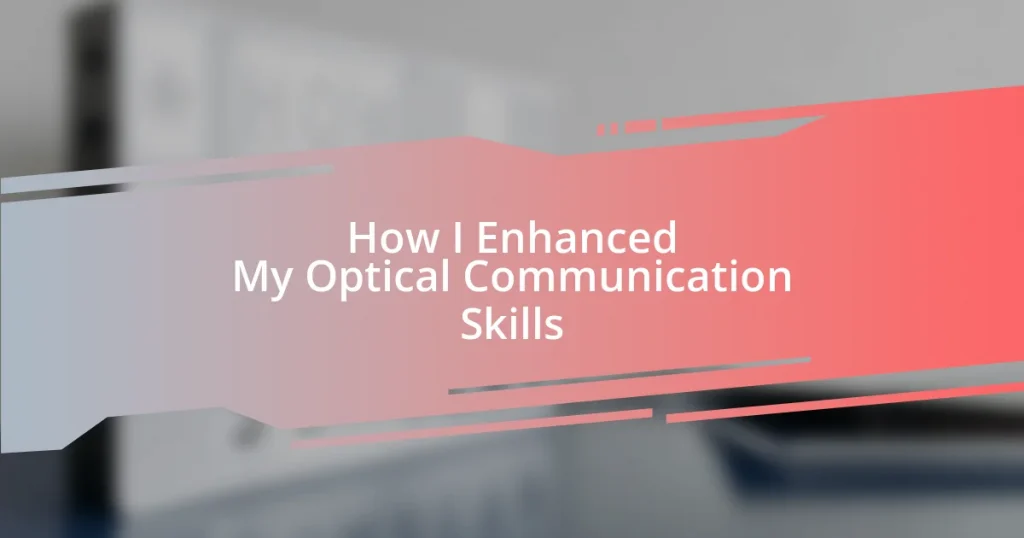 How I Enhanced My Optical Communication Skills