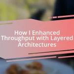 How I Enhanced Throughput with Layered Architectures