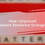 How I Improved Network Resilience Strategies