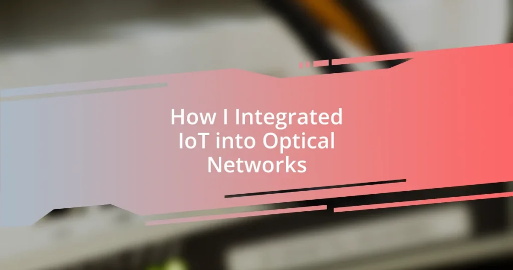 How I Integrated IoT into Optical Networks