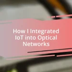 How I Integrated IoT into Optical Networks