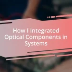 How I Integrated Optical Components in Systems