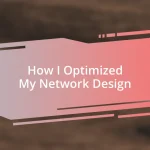 How I Optimized My Network Design