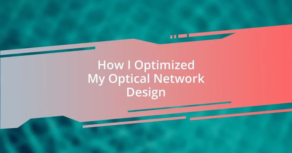 How I Optimized My Optical Network Design