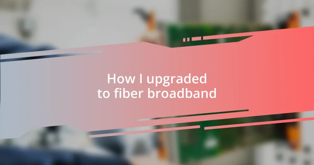 How I upgraded to fiber broadband