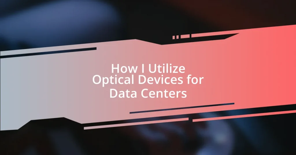 How I Utilize Optical Devices for Data Centers