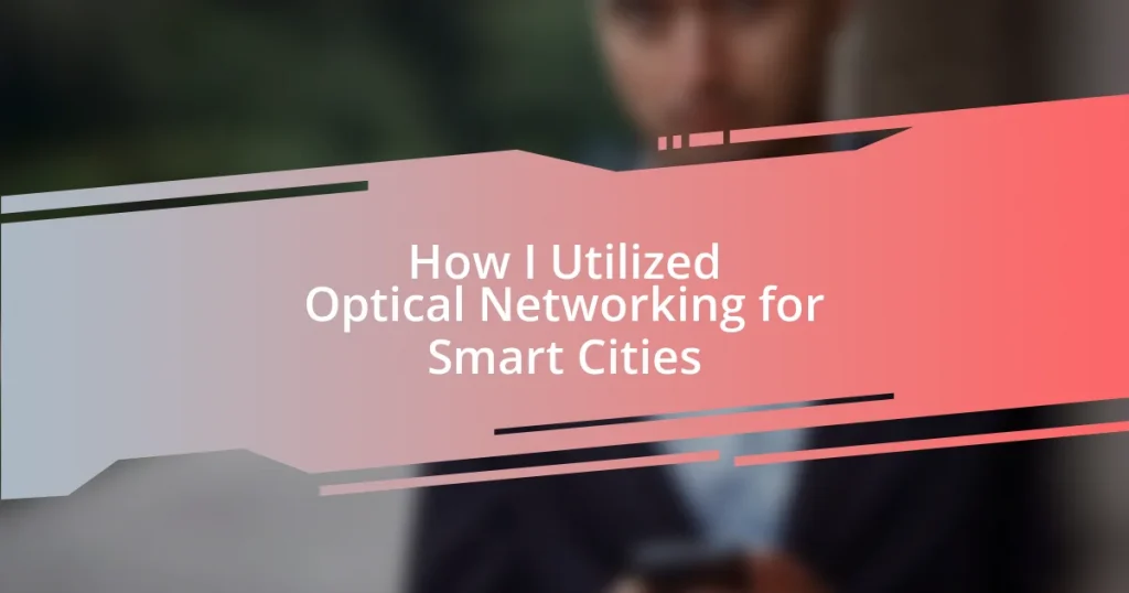 How I Utilized Optical Networking for Smart Cities