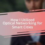 How I Utilized Optical Networking for Smart Cities