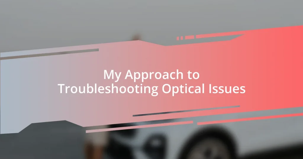 My Approach to Troubleshooting Optical Issues