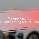 My Approach to Troubleshooting Optical Issues