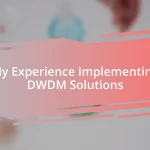 My Experience Implementing DWDM Solutions