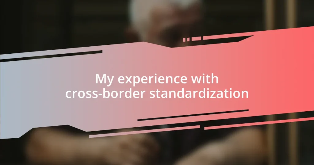 My experience with cross-border standardization