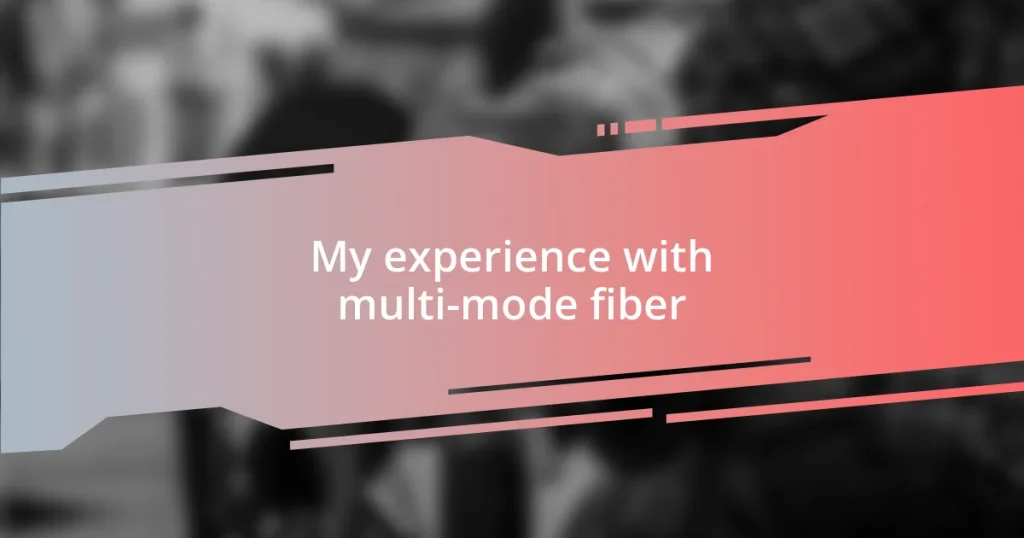 My experience with multi-mode fiber