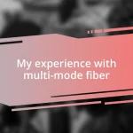 My experience with multi-mode fiber