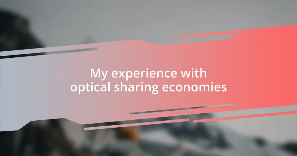 My experience with optical sharing economies