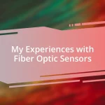 My Experiences with Fiber Optic Sensors