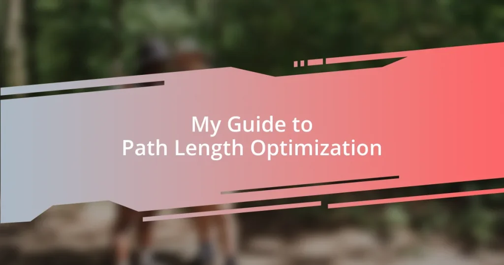 My Guide to Path Length Optimization