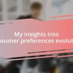 My insights into consumer preferences evolution