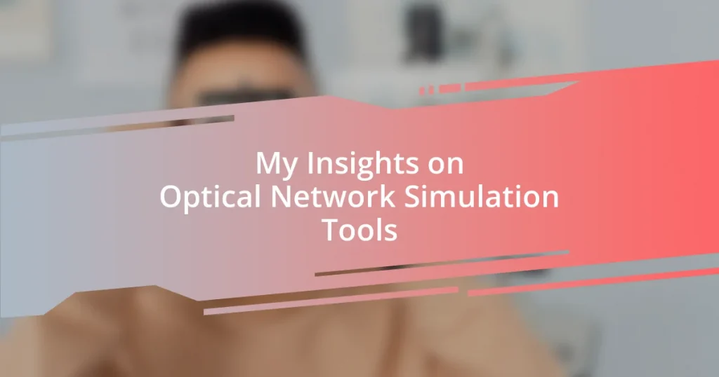 My Insights on Optical Network Simulation Tools