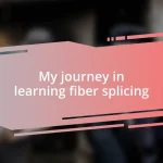 My journey in learning fiber splicing