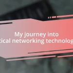 My journey into optical networking technologies