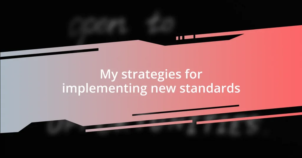 My strategies for implementing new standards