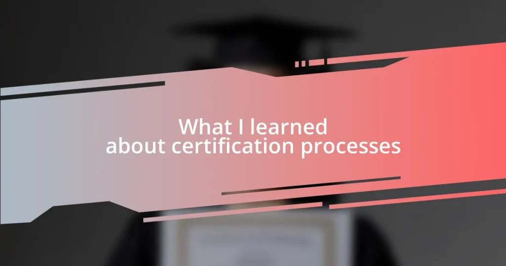 What I learned about certification processes