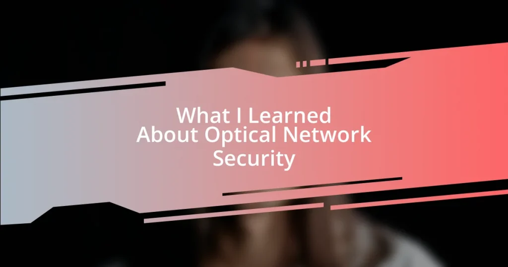 What I Learned About Optical Network Security