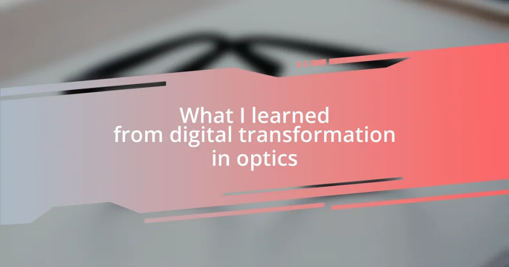 What I learned from digital transformation in optics