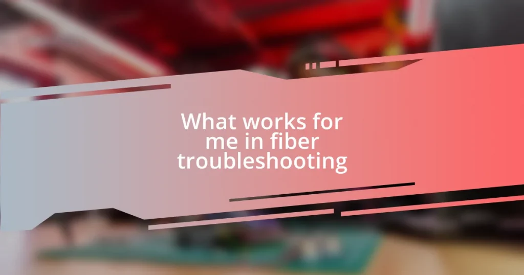 What works for me in fiber troubleshooting