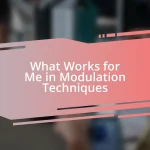 What Works for Me in Modulation Techniques