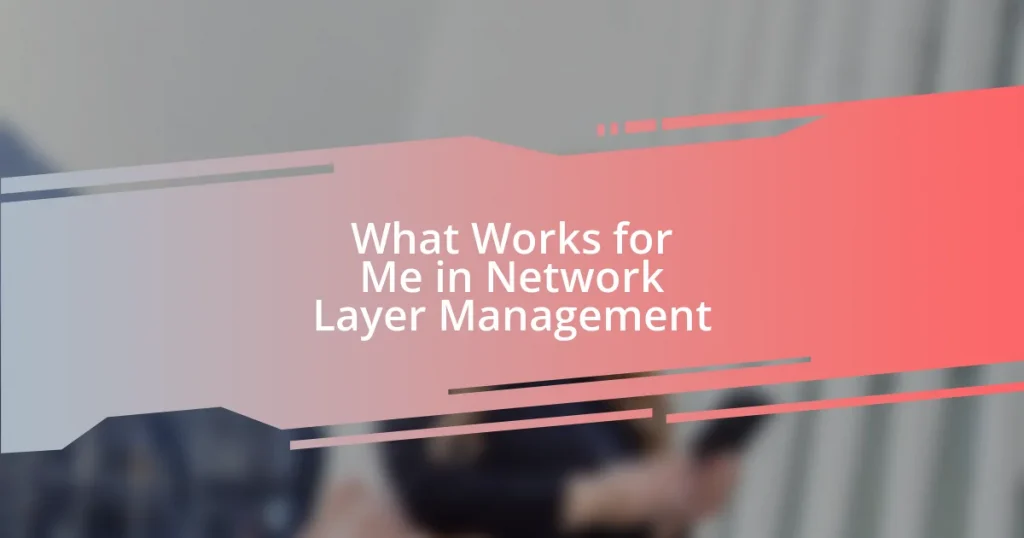 What Works for Me in Network Layer Management