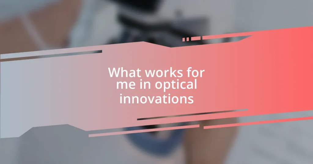 What works for me in optical innovations