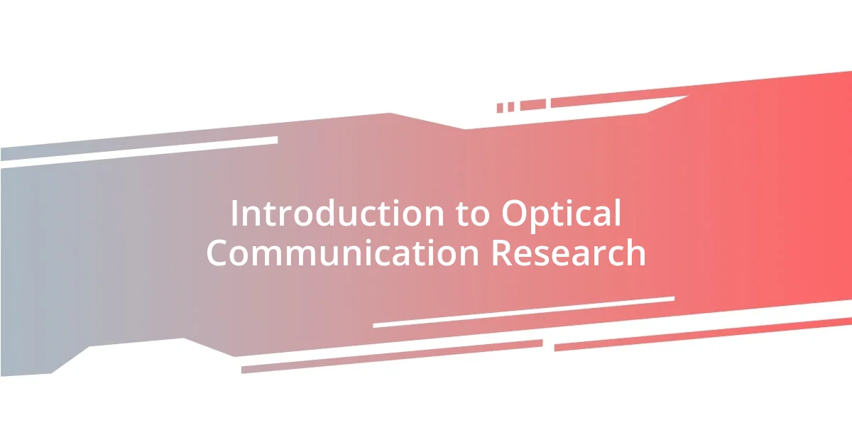 Introduction to Optical Communication Research