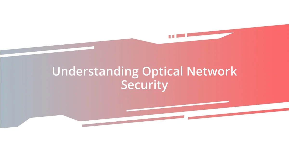 Understanding Optical Network Security